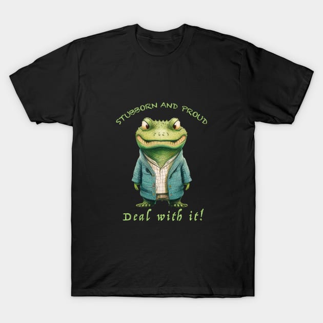 Crocodile Stubborn Deal With It Cute Adorable Funny Quote T-Shirt by Cubebox